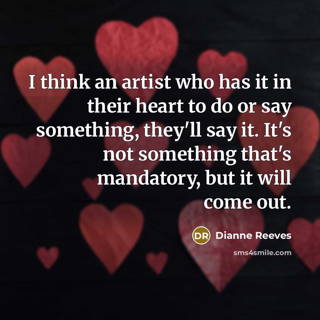 “I think an artist who has it in their heart…” quote by Dianne Reeves