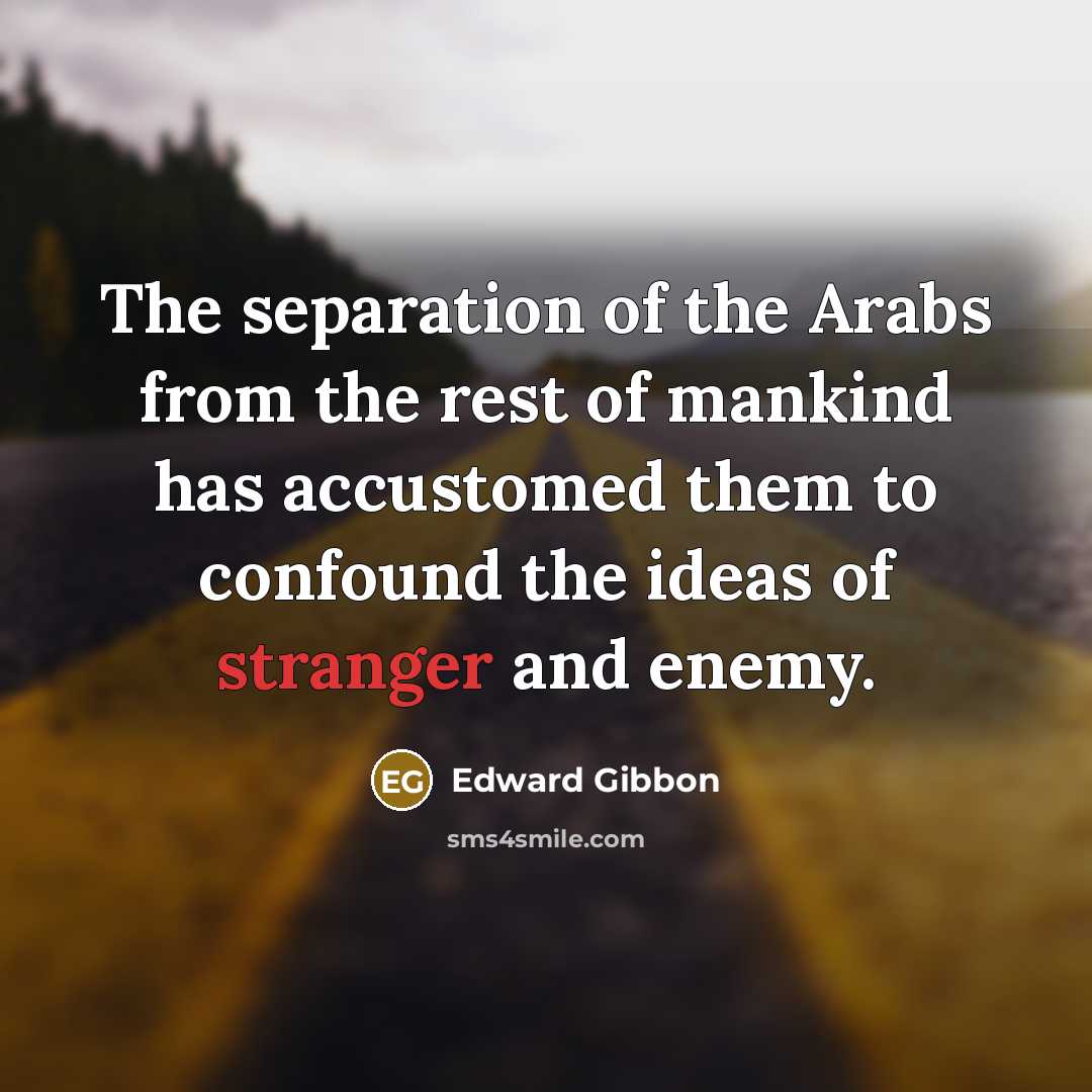 “The separation of the Arabs from the rest of mankind…” quote by Edward Gibbon