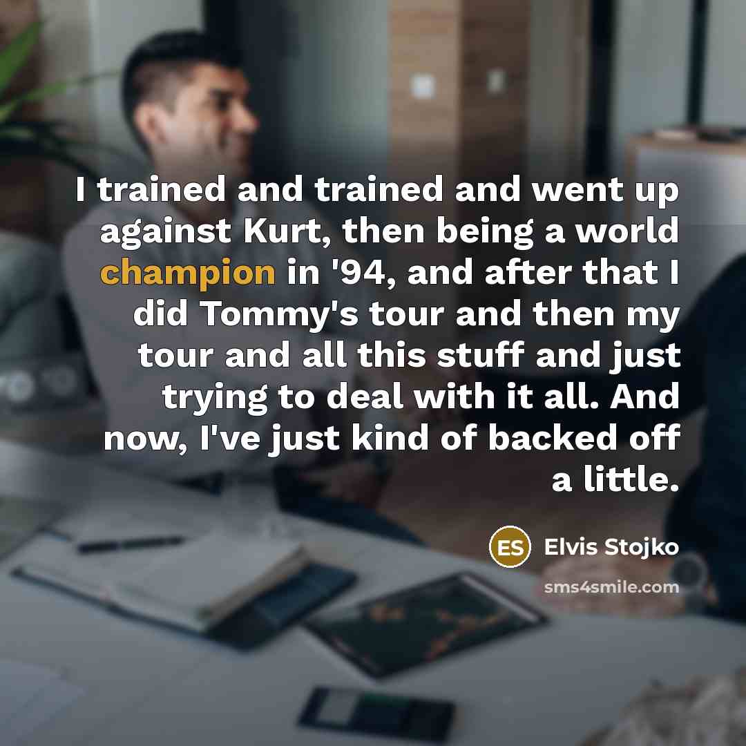 “I trained and trained and went up against Kurt, then…” quote by Elvis Stojko