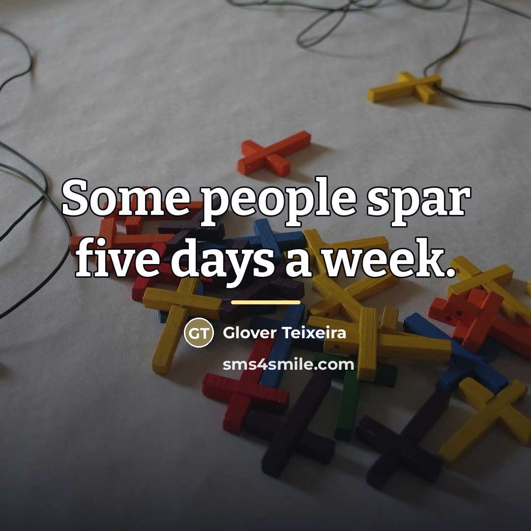 “Some people spar five days a week.…” quote by Glover Teixeira