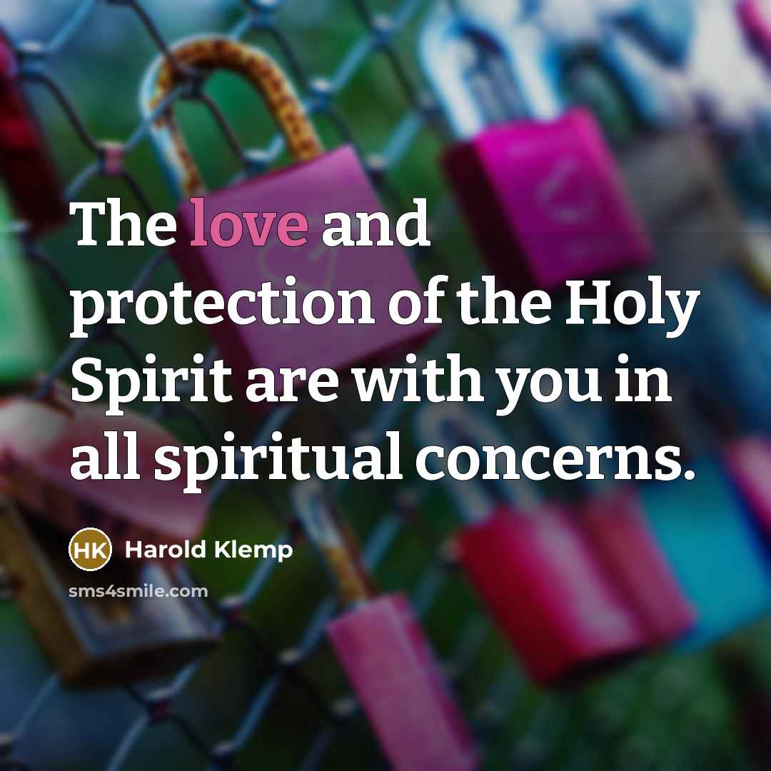“The love and protection of the Holy Spirit are with…” quote by Harold Klemp