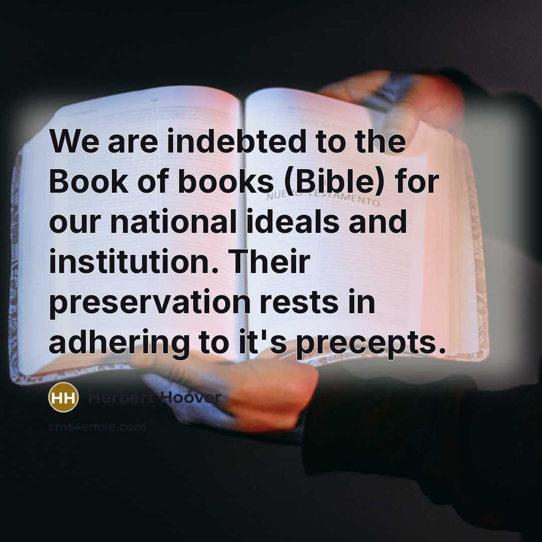“We are indebted to the Book of books (Bible) for…” quote by Herbert Hoover