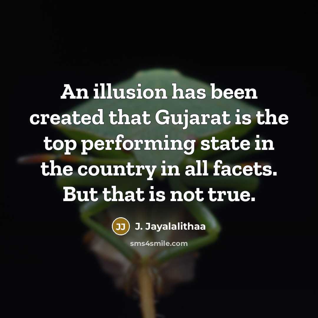 “An illusion has been created that Gujarat is the top…” quote by J. Jayalalithaa