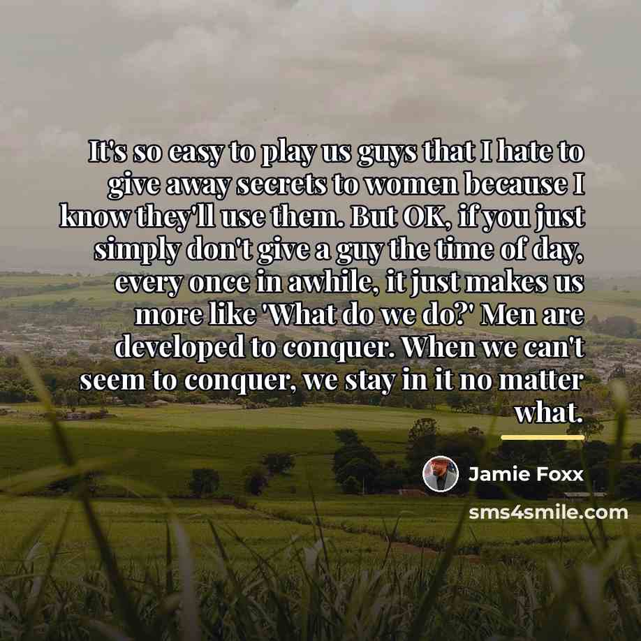 “It's so easy to play us guys that I hate…” quote by Jamie Foxx