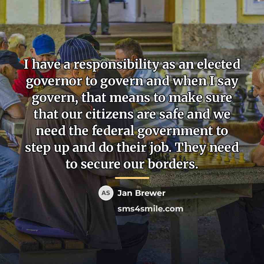 “I have a responsibility as an elected governor to govern…” quote by Jan Brewer