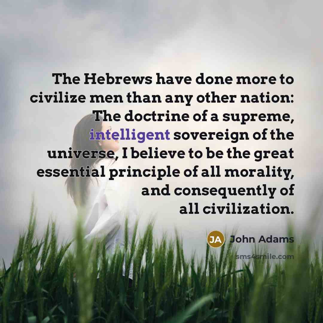 “The Hebrews have done more to civilize men than any…” quote by John Adams
