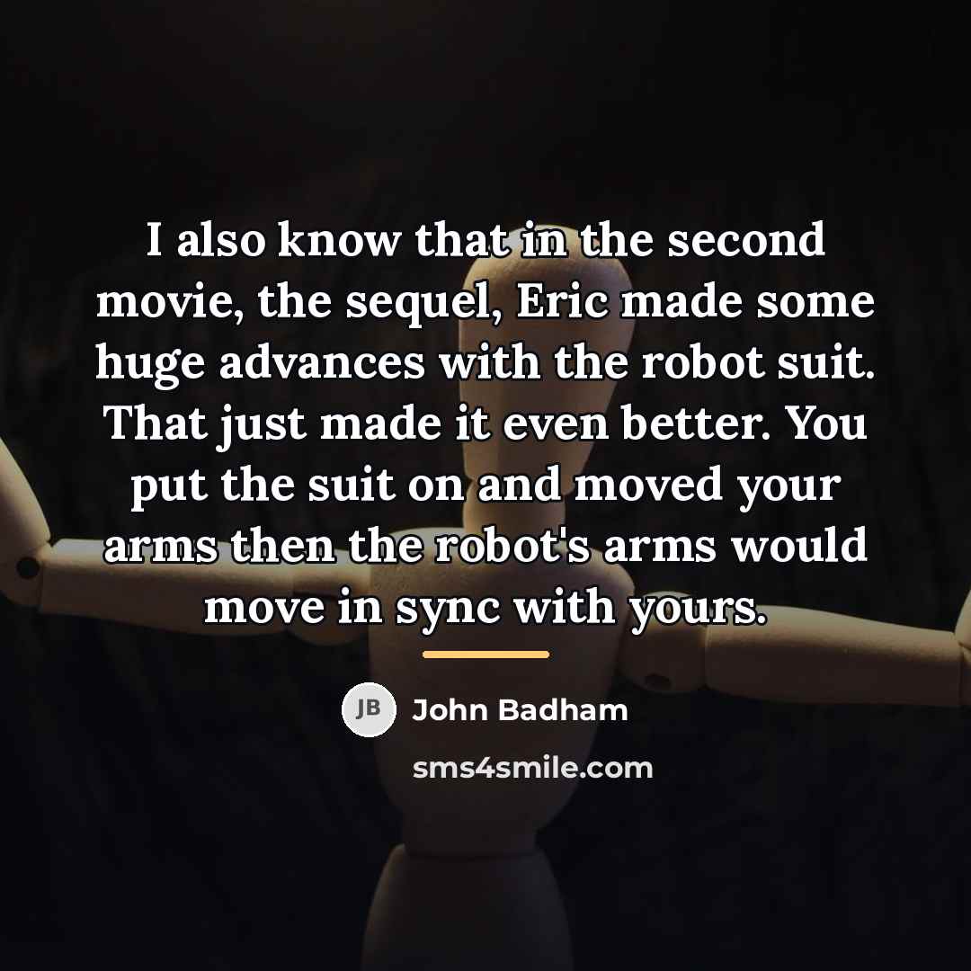 “I also know that in the second movie, the sequel,…” quote by John Badham
