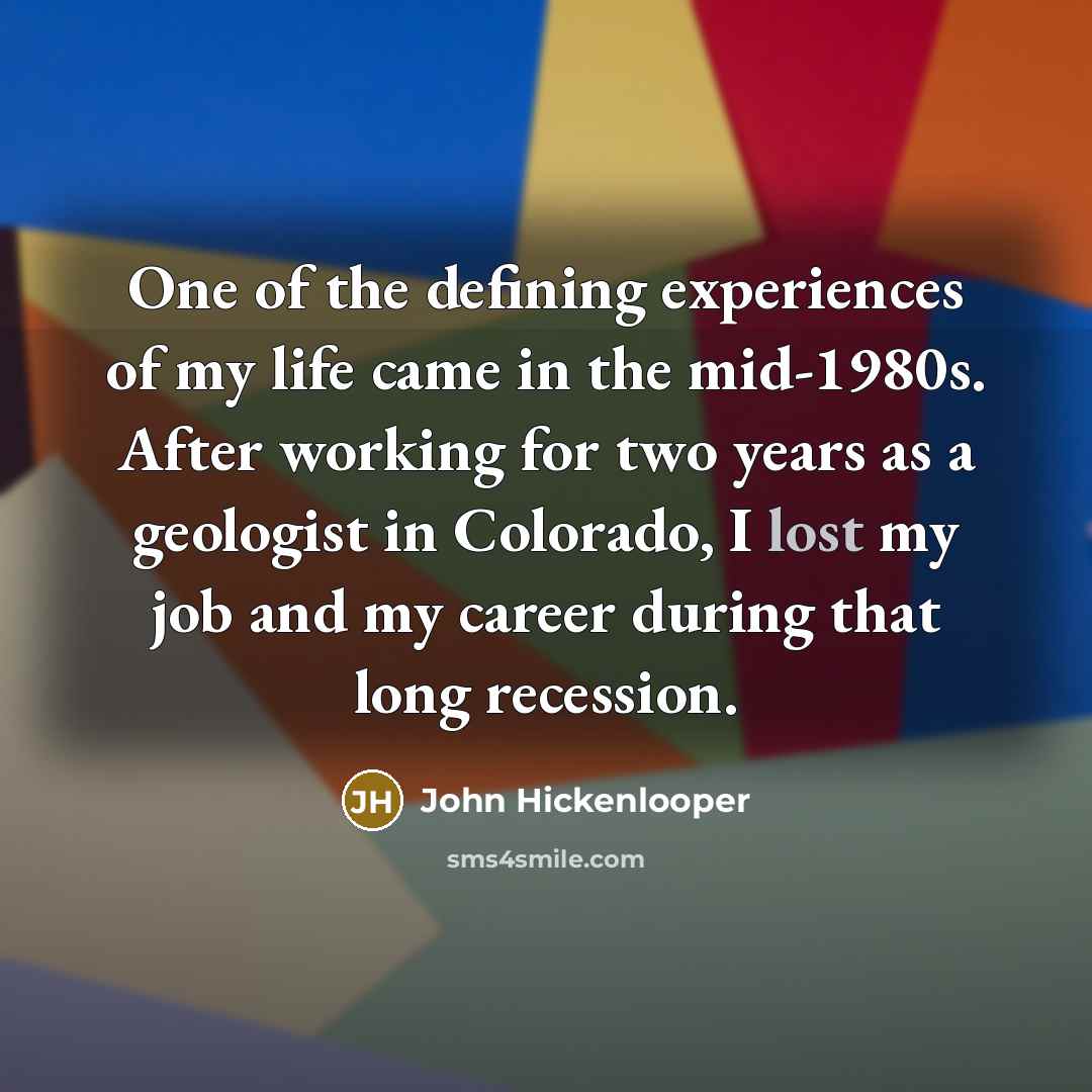 “One of the defining experiences of my life came in…” quote by John Hickenlooper