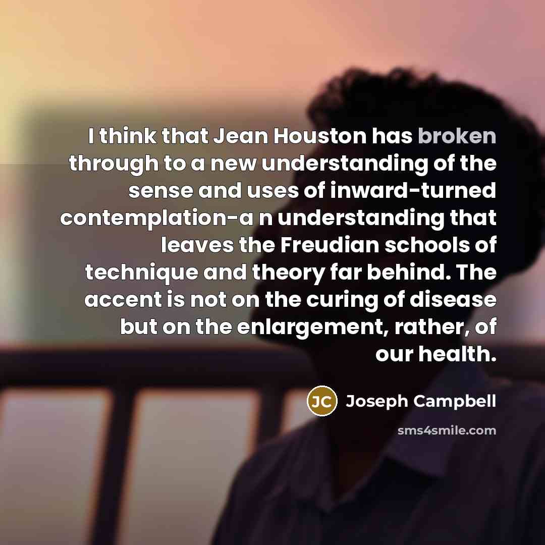 “I think that Jean Houston has broken through to a…” quote by Joseph Campbell