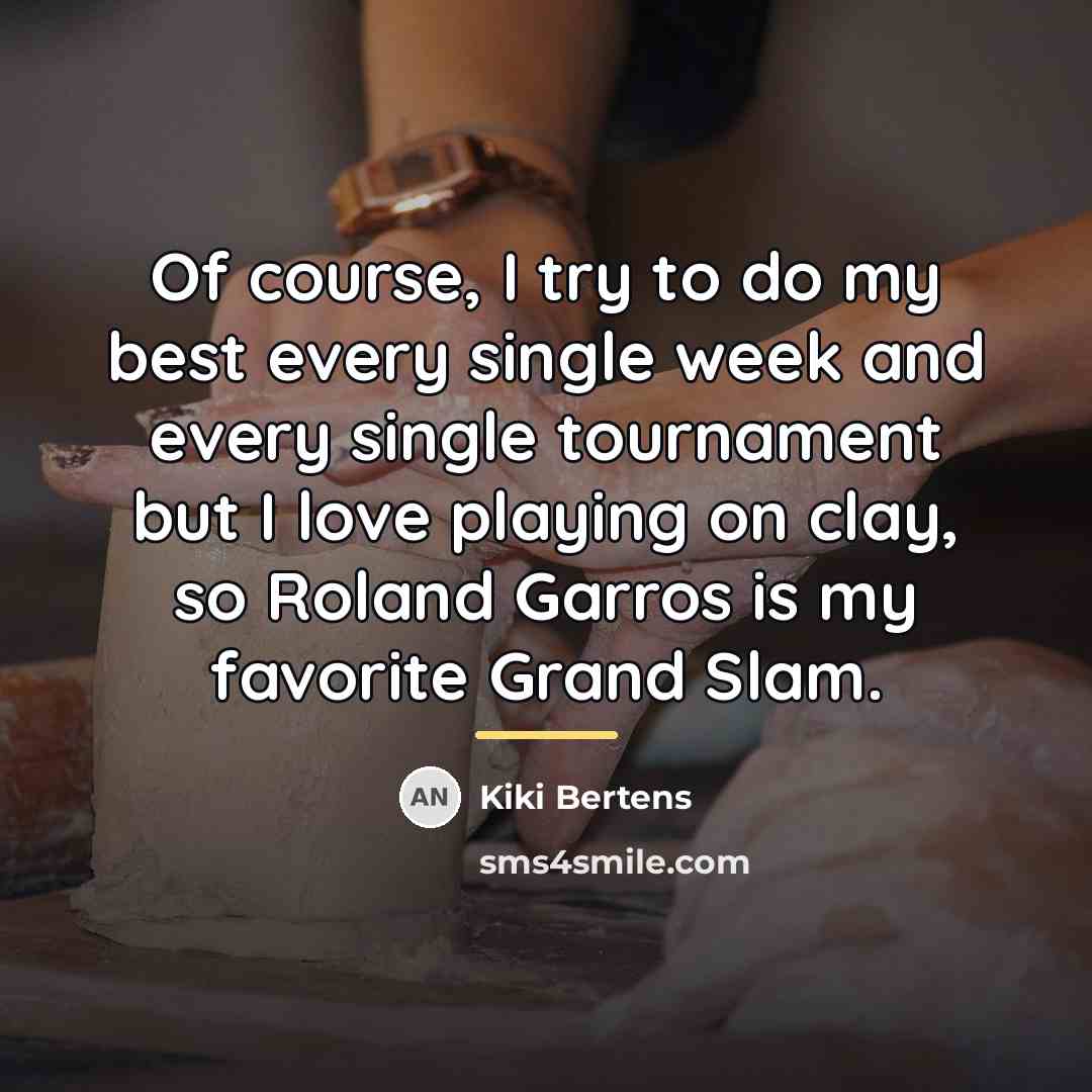 “Of course, I try to do my best every single…” quote by Kiki Bertens