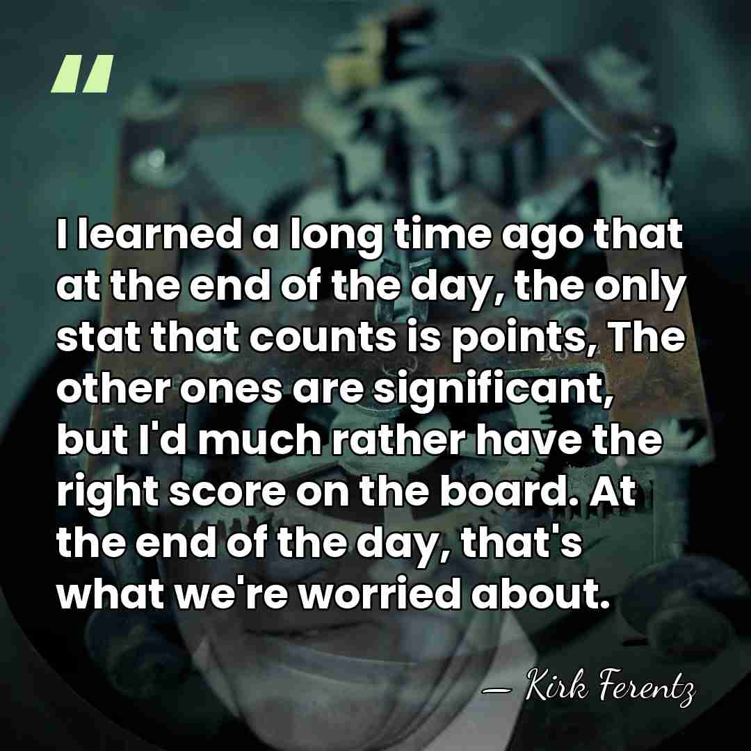 I learned a long time ago that at the end of the&hellip; - Kirk Ferentz