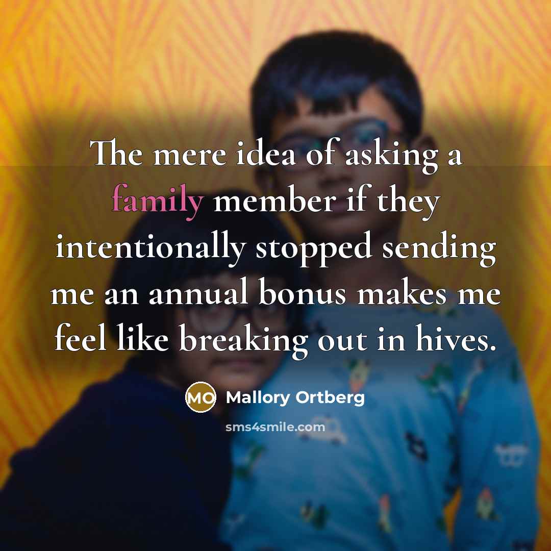 “The mere idea of asking a family member if they…” quote by Mallory Ortberg