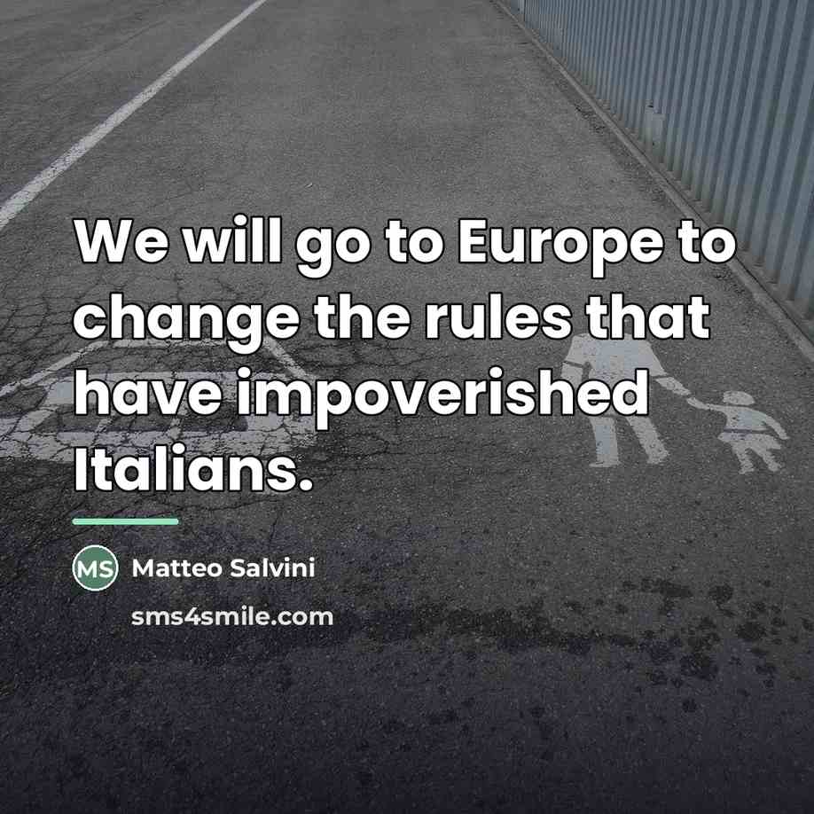 “We will go to Europe to change the rules that…” quote by Matteo Salvini