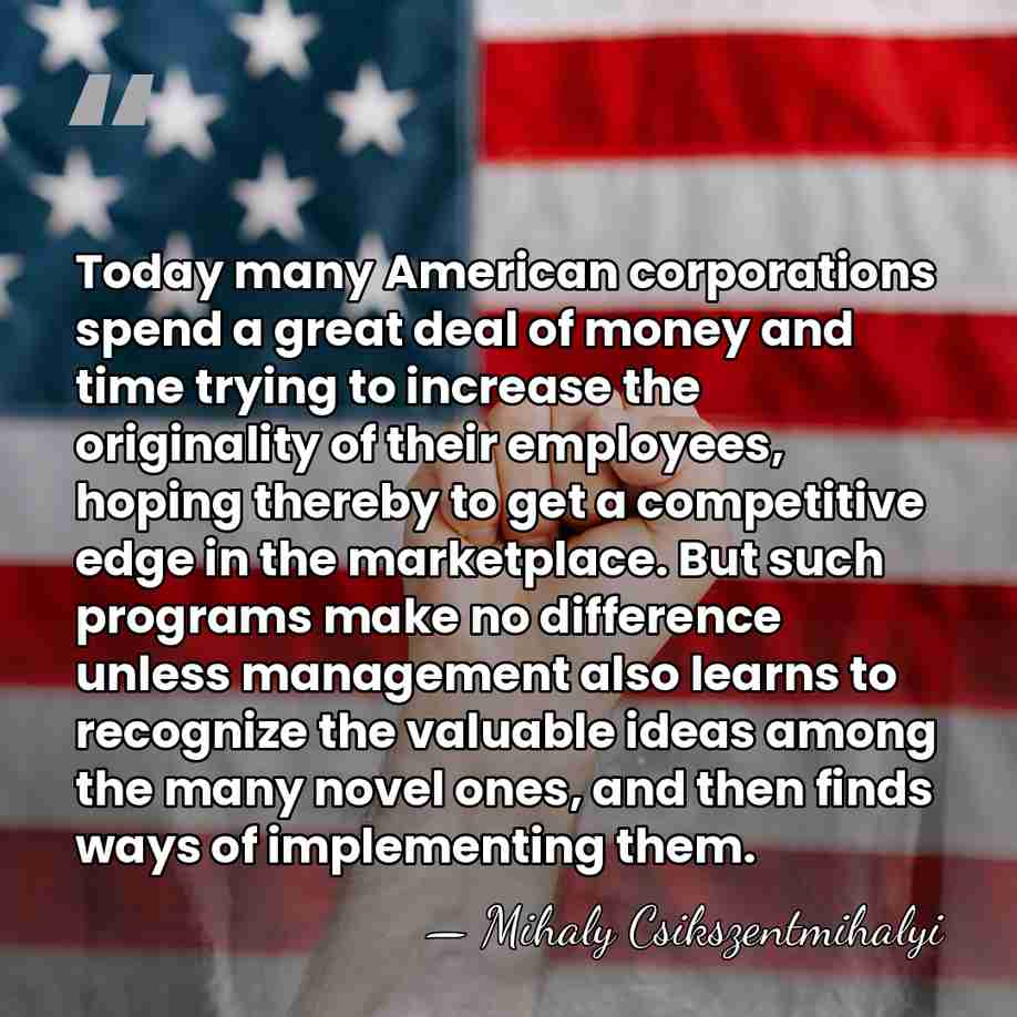 Today many American corporations spend a great deal of money and time&hellip; - Mihaly Csikszentmihalyi