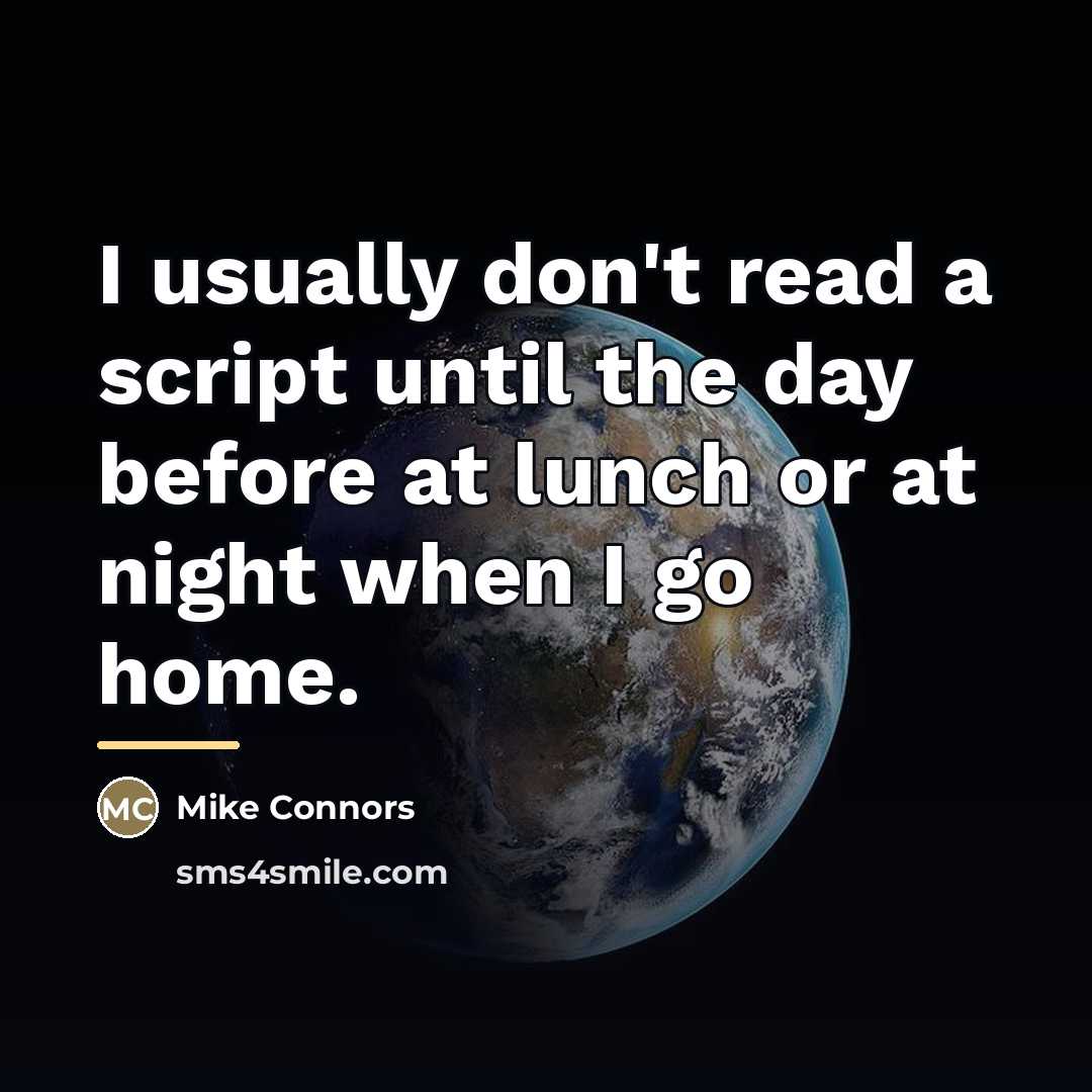 “I usually don't read a script until the day before…” quote by Mike Connors