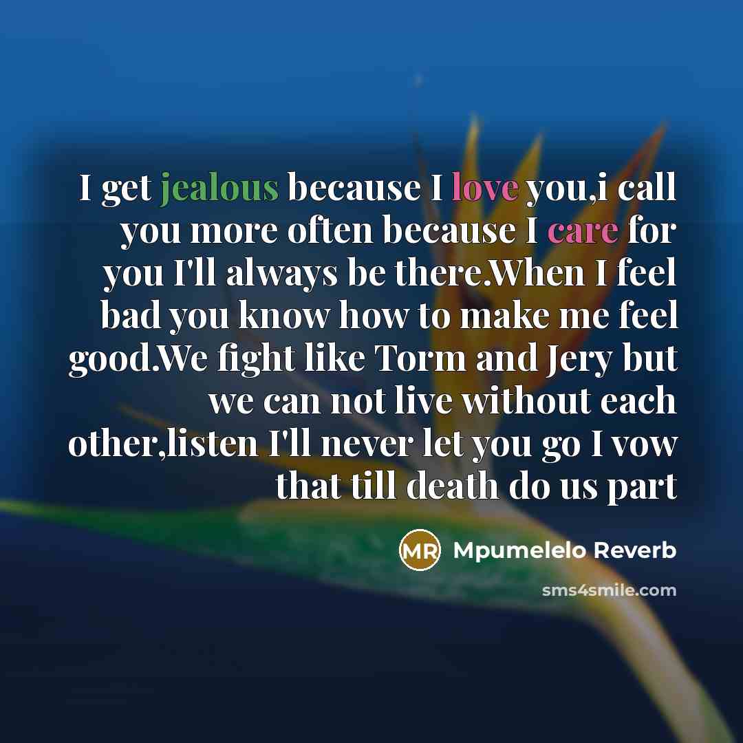 “I get jealous because I love you,i call you more…” quote by Mpumelelo Reverb