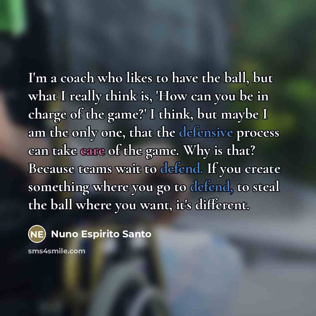 “I'm a coach who likes to have the ball, but…” quote by Nuno Espirito Santo