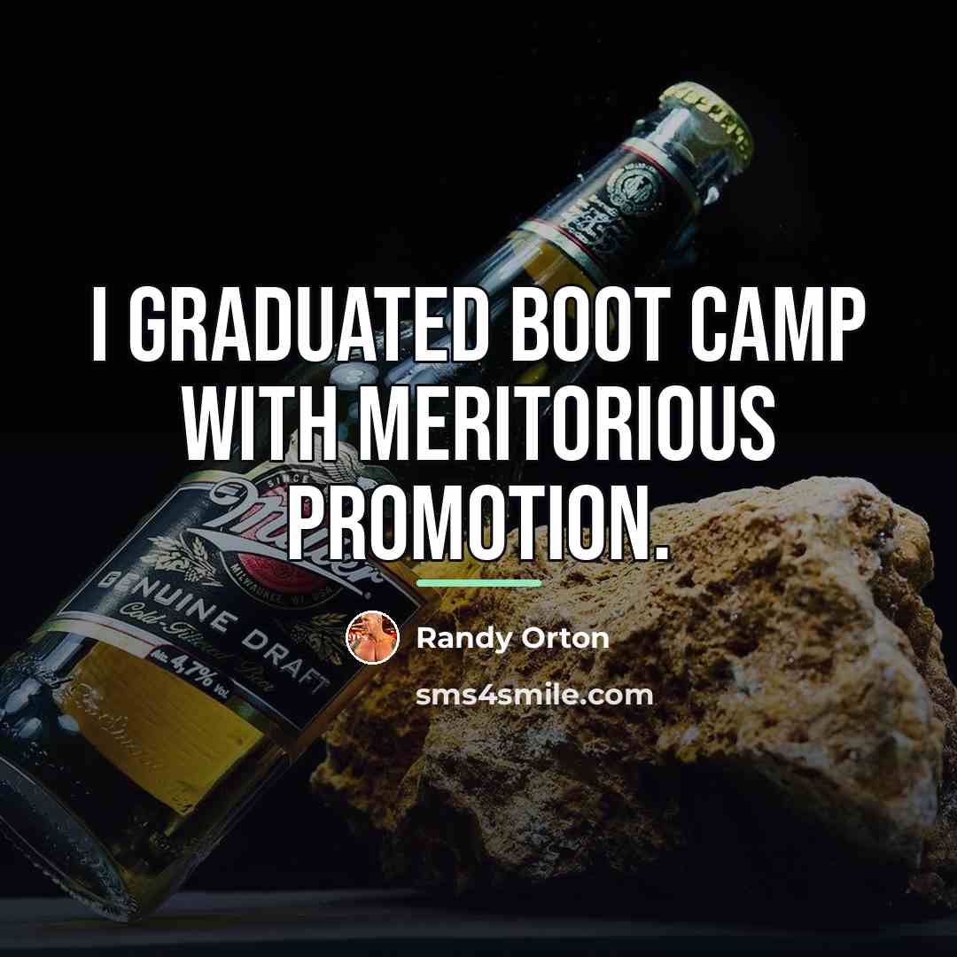 “I graduated boot camp with meritorious promotion.…” quote by Randy Orton