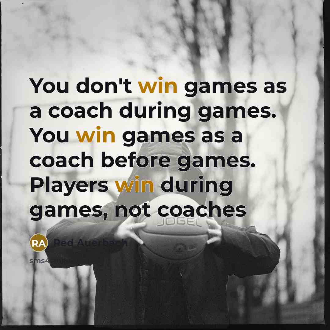 “You don't win games as a coach during games. You…” quote by Red Auerbach