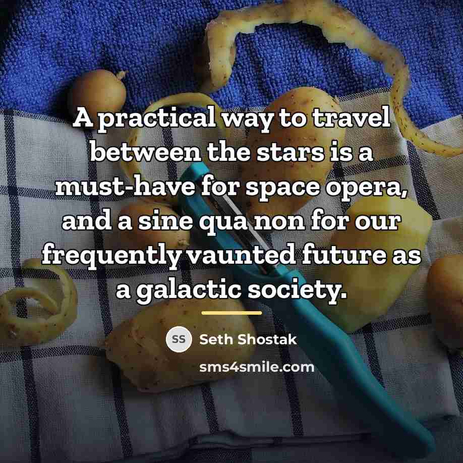 “A practical way to travel between the stars is a…” quote by Seth Shostak