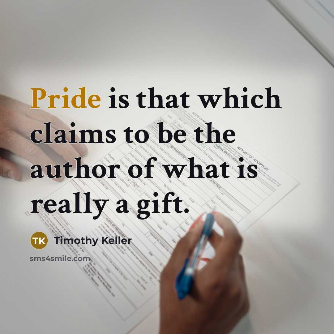 “Pride is that which claims to be the author of…” quote by Timothy Keller