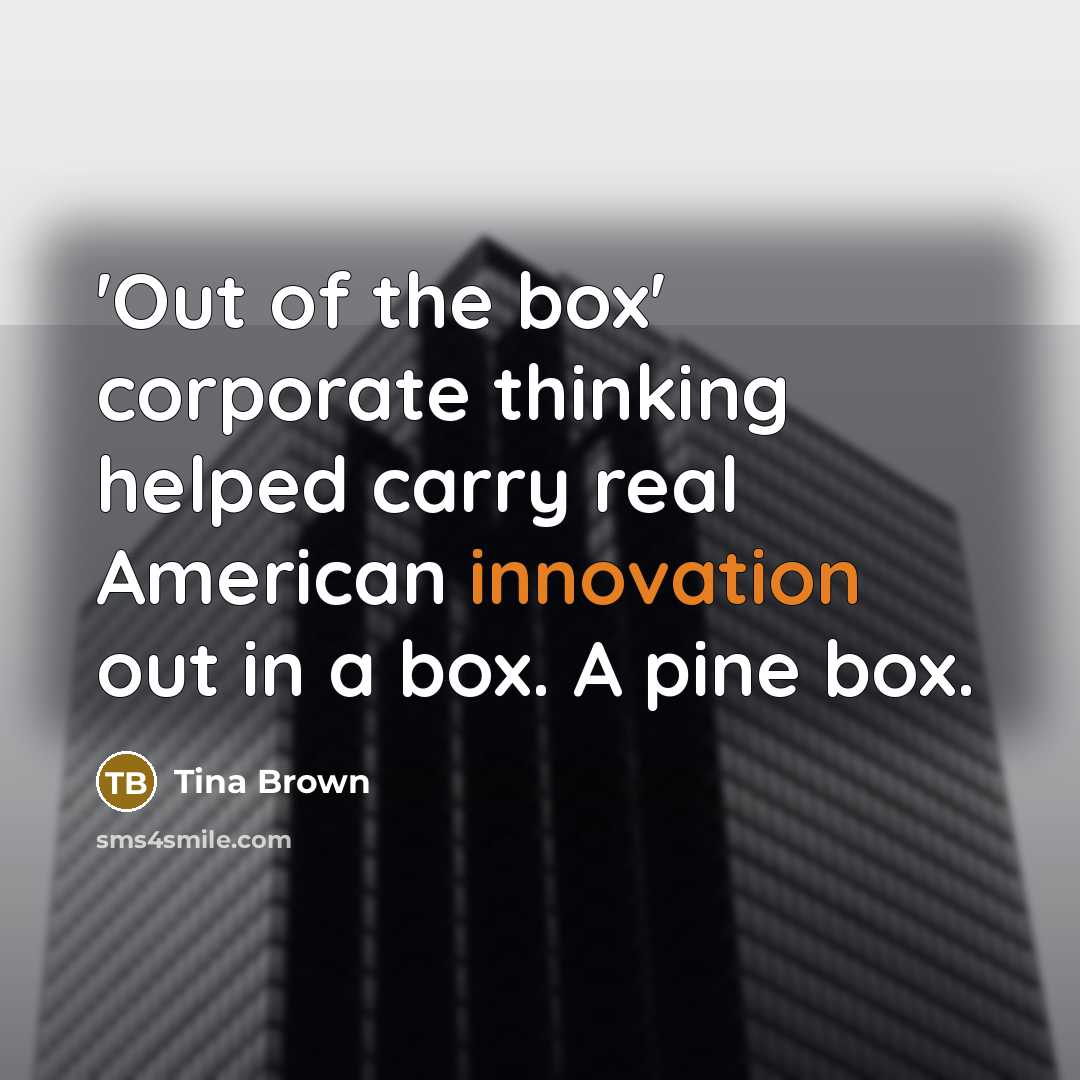 “'Out of the box' corporate thinking helped carry real American…” quote by Tina Brown