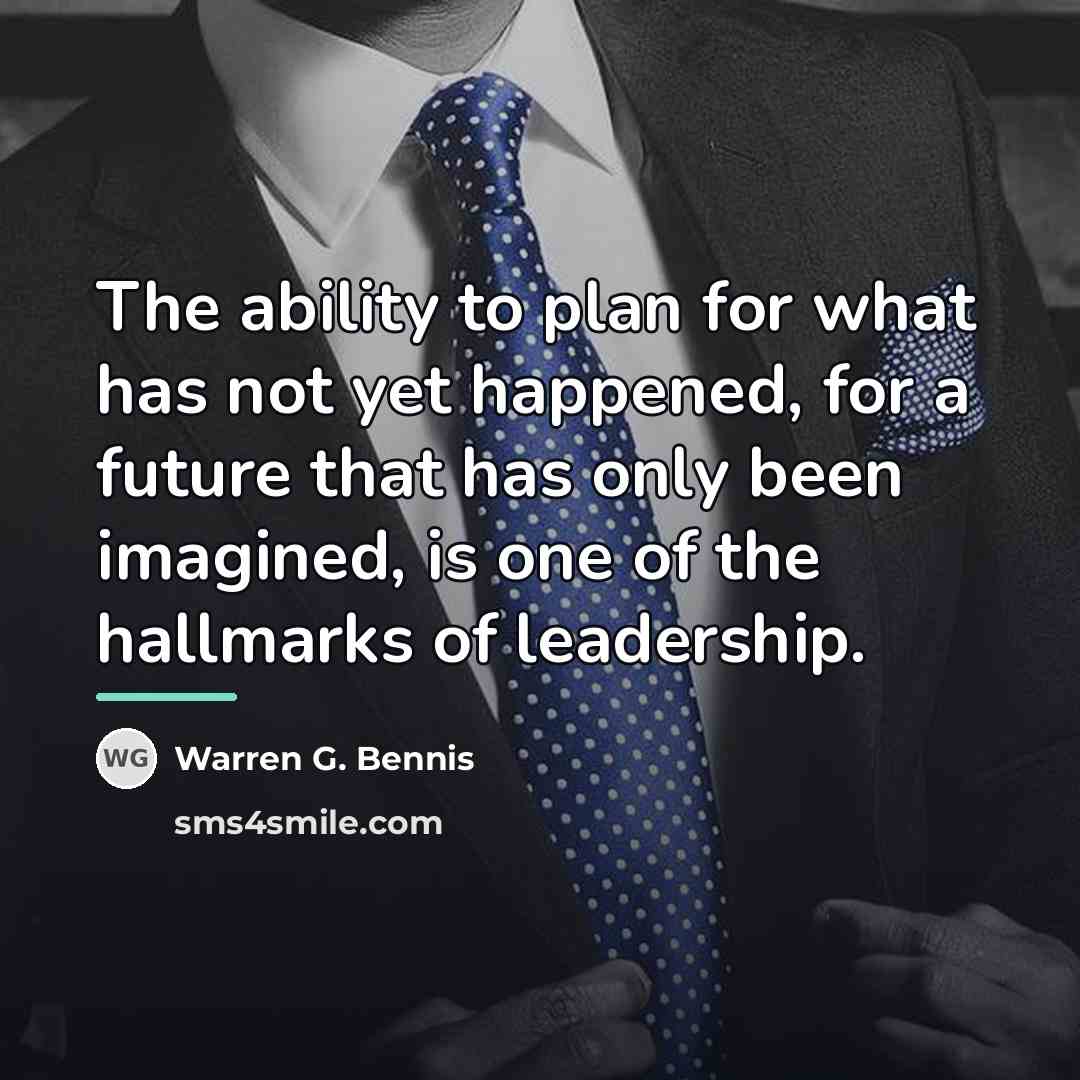 “The ability to plan for what has not yet happened,…” quote by Warren G. Bennis