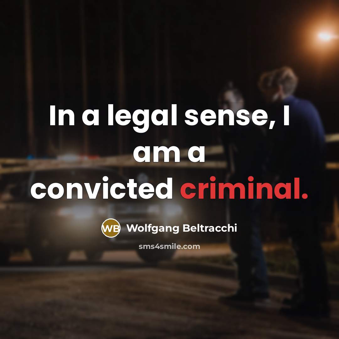 “In a legal sense, I am a convicted criminal.…” quote by Wolfgang Beltracchi