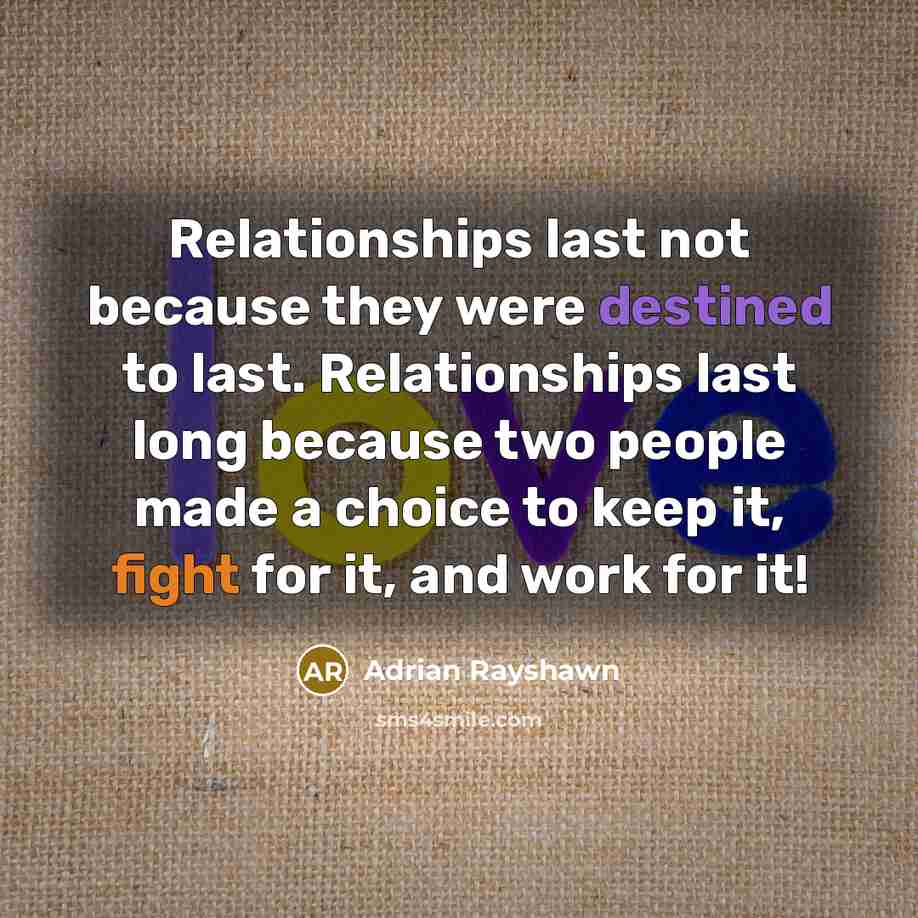 “Relationships last not because they were destined to last. Relationships…” quote by Adrian Rayshawn