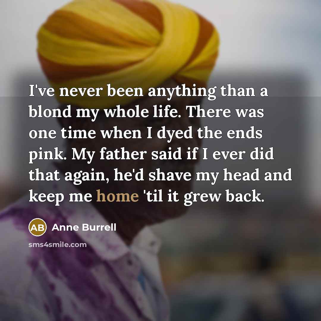 “I've never been anything than a blond my whole life.…” quote by Anne Burrell