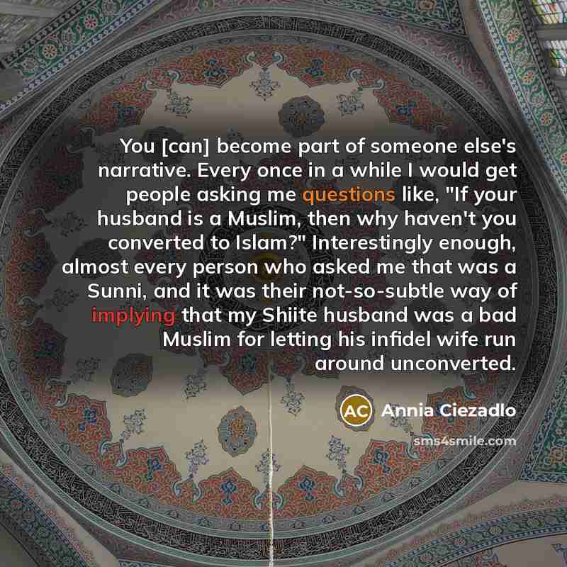 “You [can] become part of someone else's narrative. Every once…” quote by Annia Ciezadlo