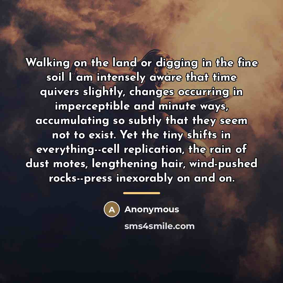 “Walking on the land or digging in the fine soil…” quote by Anonymous