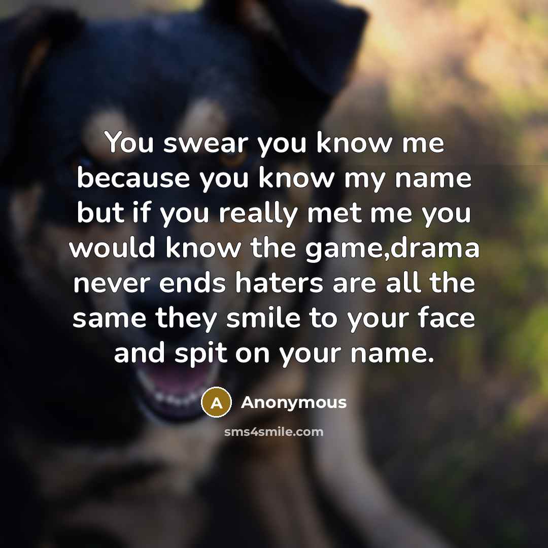 “You swear you know me because you know my name…” quote by Anonymous