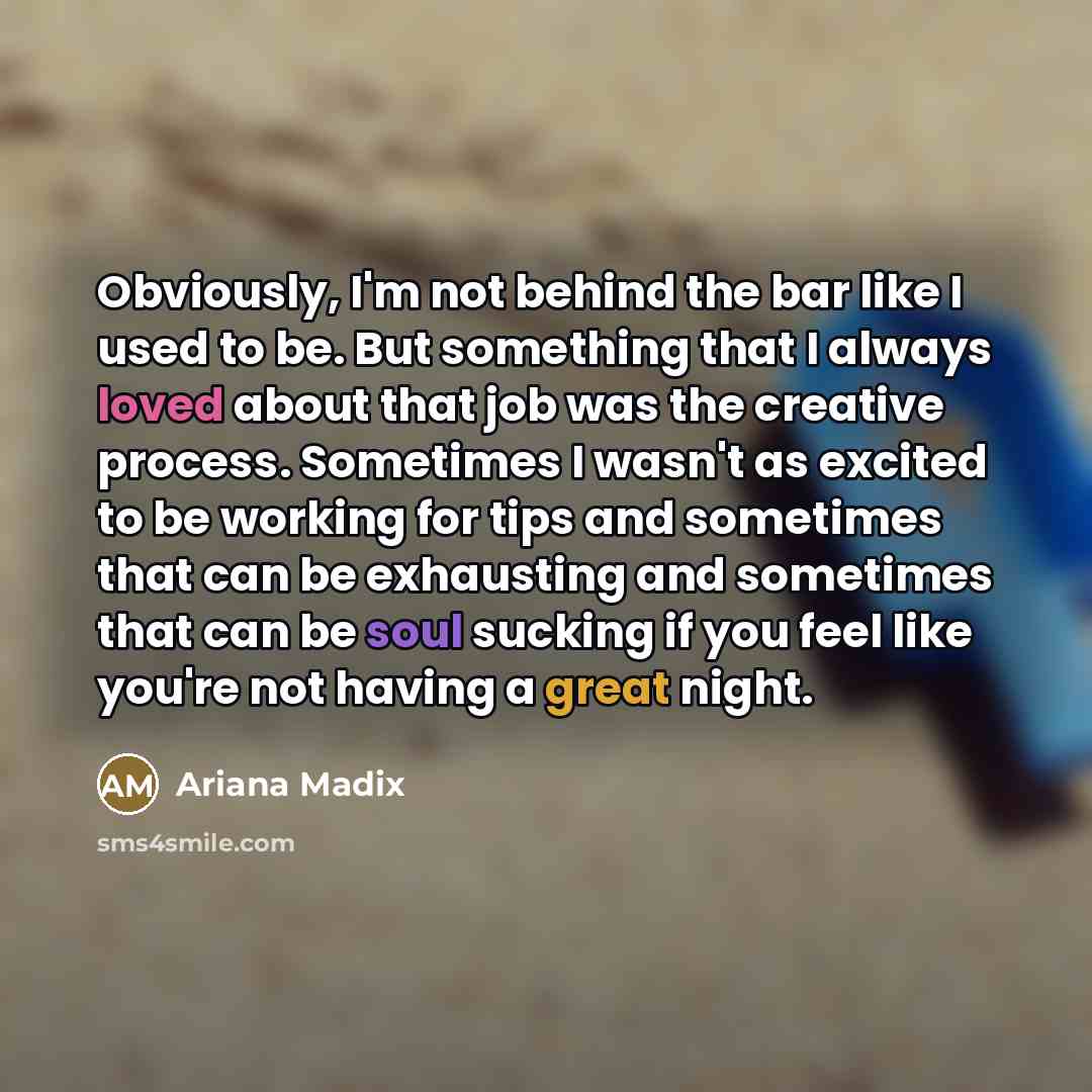 “Obviously, I'm not behind the bar like I used to…” quote by Ariana Madix
