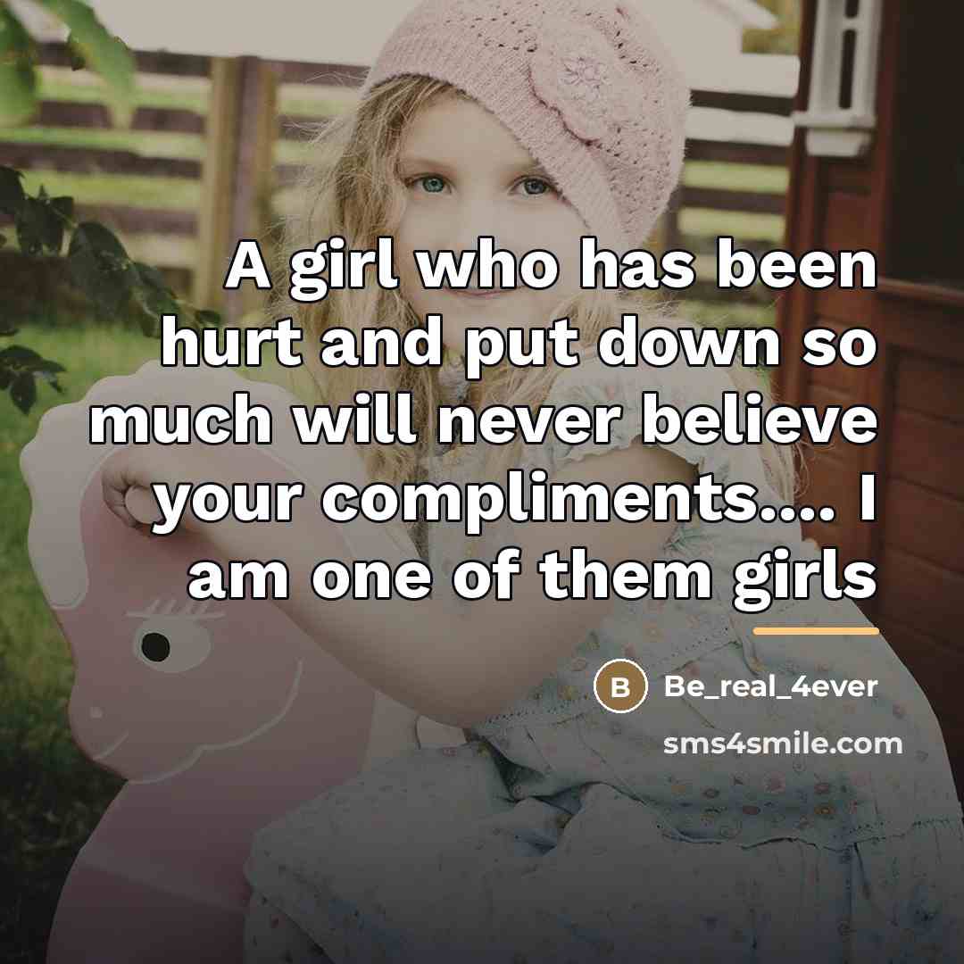 “A girl who has been hurt and put down so…” quote by Be_real_4ever