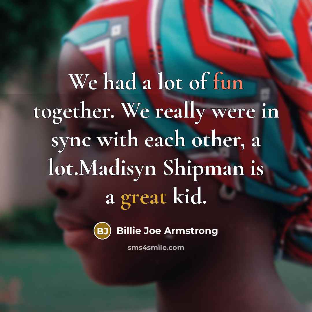 “We had a lot of fun together. We really were…” quote by Billie Joe Armstrong