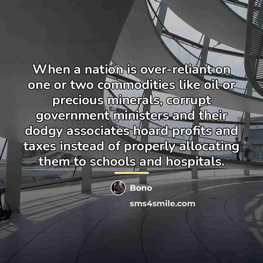 “When a nation is over-reliant on one or two commodities…” quote by Bono