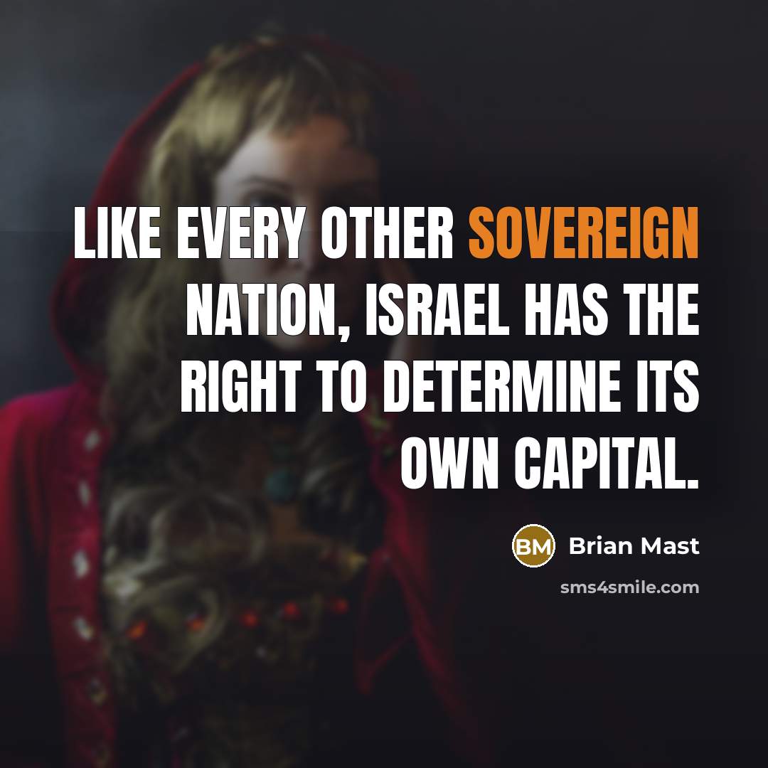 “Like every other sovereign nation, Israel has the right to…” quote by Brian Mast
