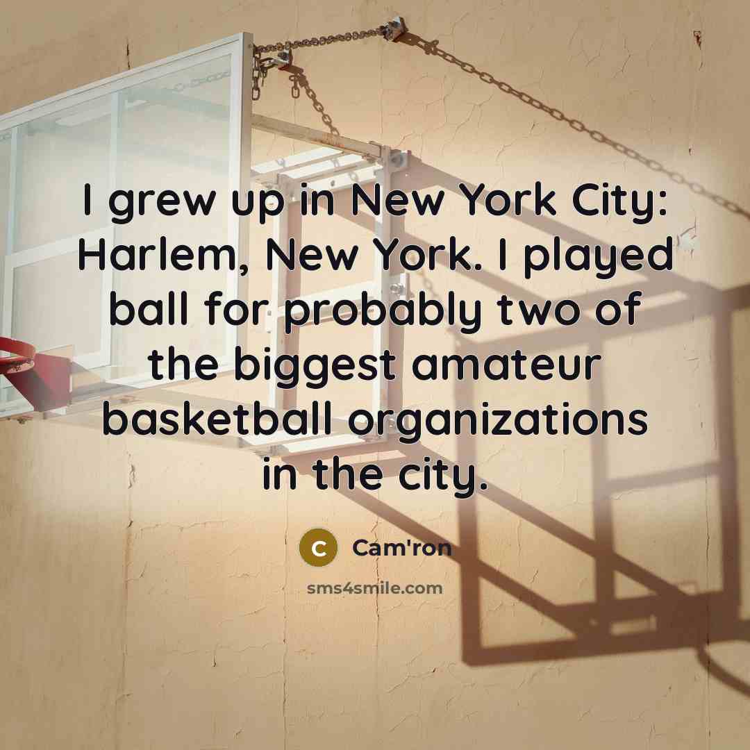 “I grew up in New York City: Harlem, New York.…” quote by Cam'ron