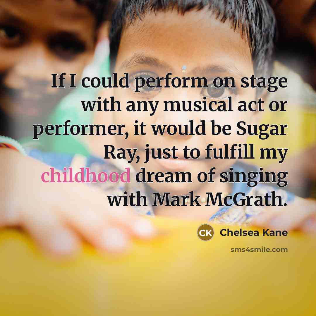 “If I could perform on stage with any musical act…” quote by Chelsea Kane