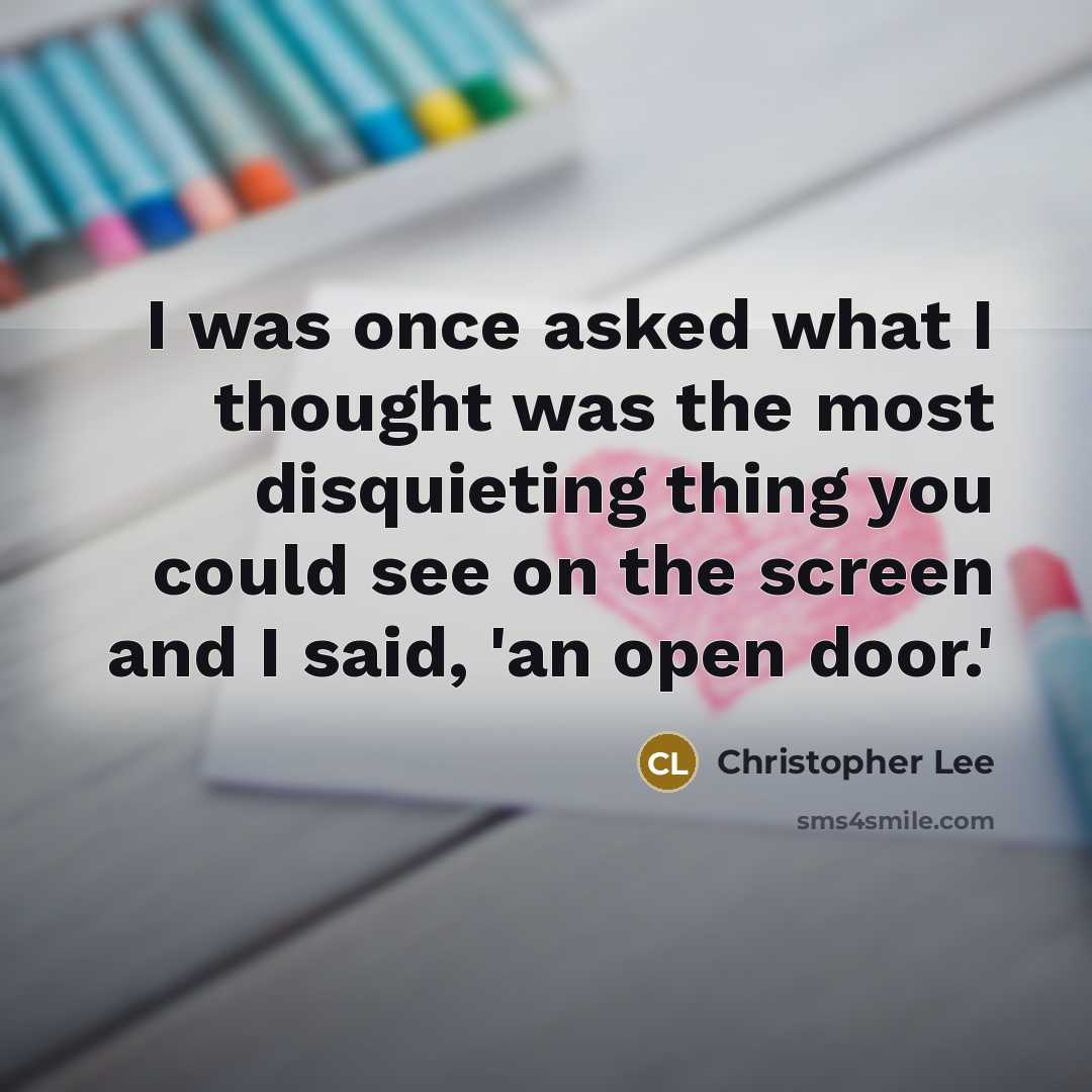 “I was once asked what I thought was the most…” quote by Christopher Lee