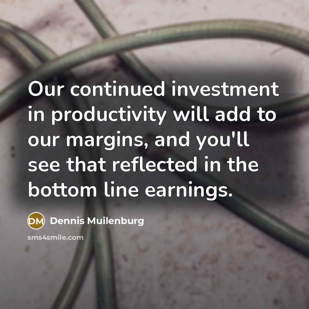 “Our continued investment in productivity will add to our margins,…” quote by Dennis Muilenburg