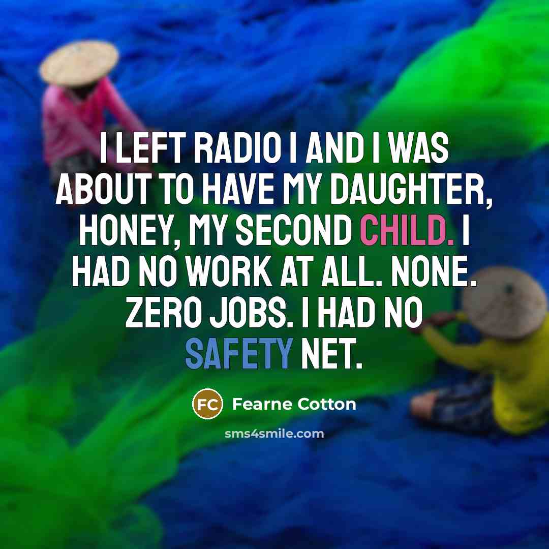 “I left Radio 1 and I was about to have…” quote by Fearne Cotton