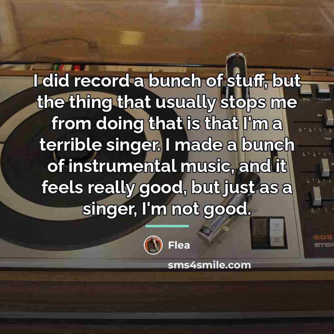 “I did record a bunch of stuff, but the thing…” quote by Flea