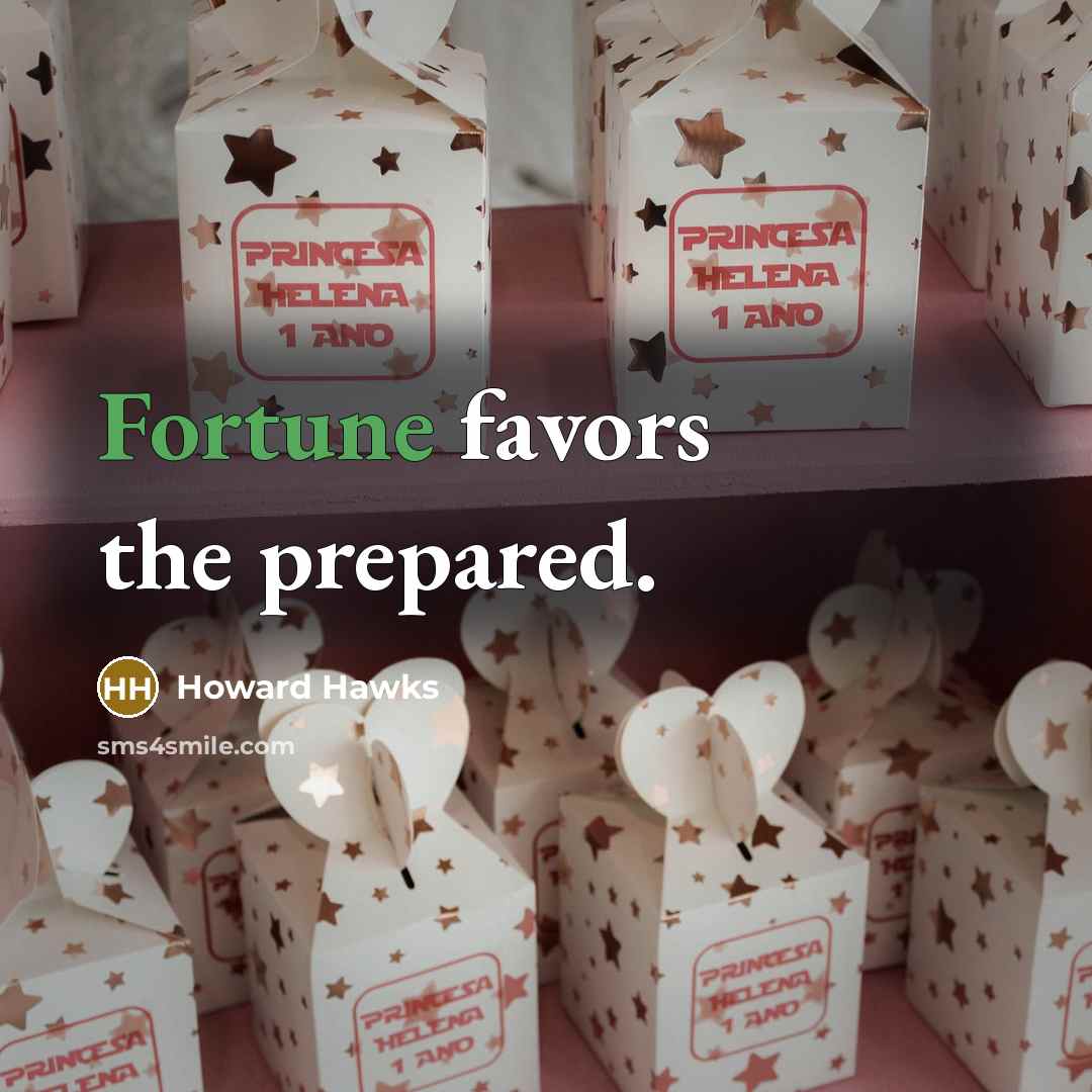 “Fortune favors the prepared.…” quote by Howard Hawks