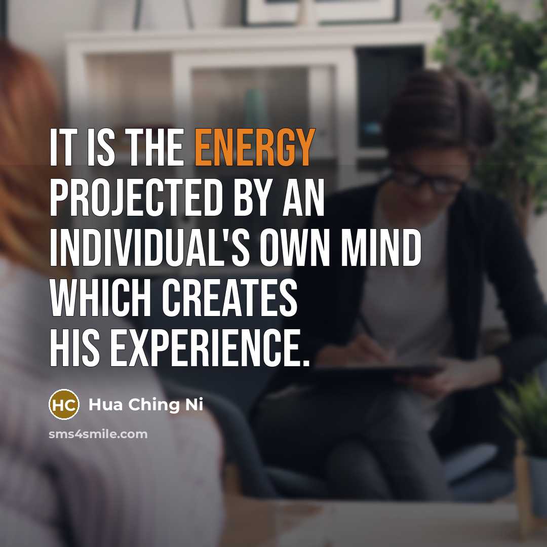 “It is the energy projected by an individual's own mind…” quote by Hua Ching Ni