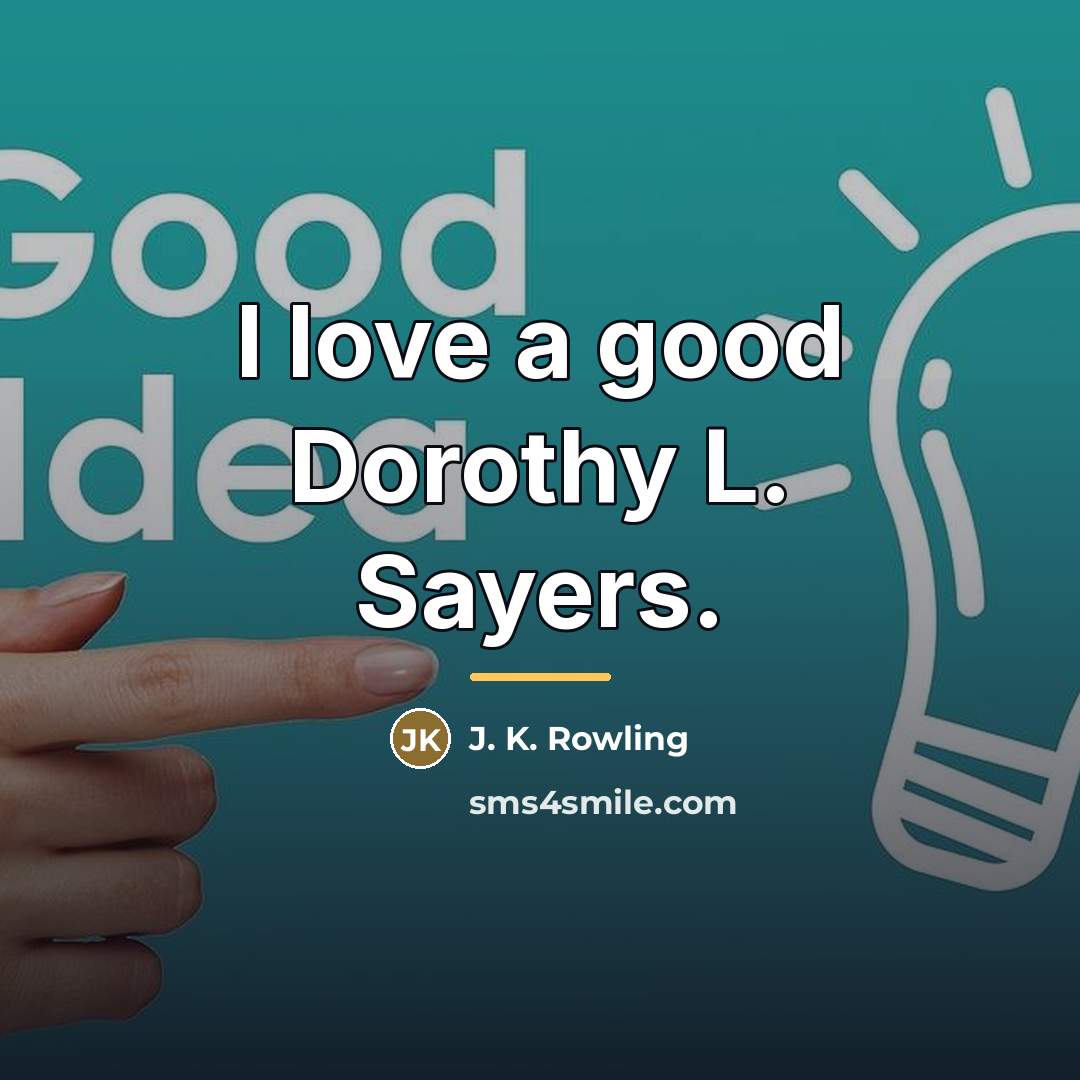 “I love a good Dorothy L. Sayers.…” quote by J. K. Rowling