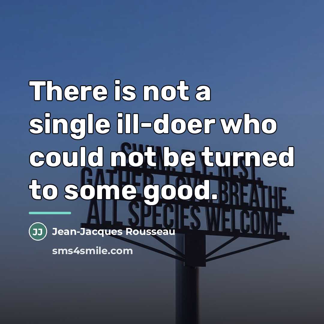 “There is not a single ill-doer who could not be…” quote by Jean-Jacques Rousseau