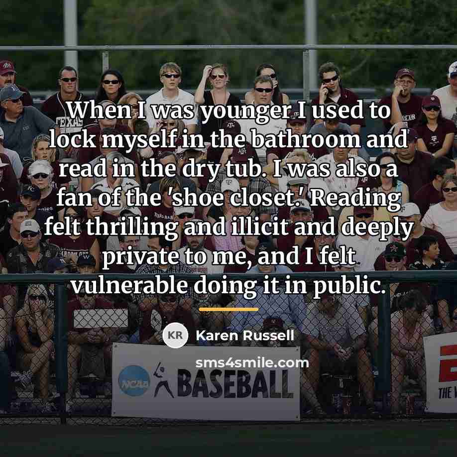 “When I was younger I used to lock myself in…” quote by Karen Russell