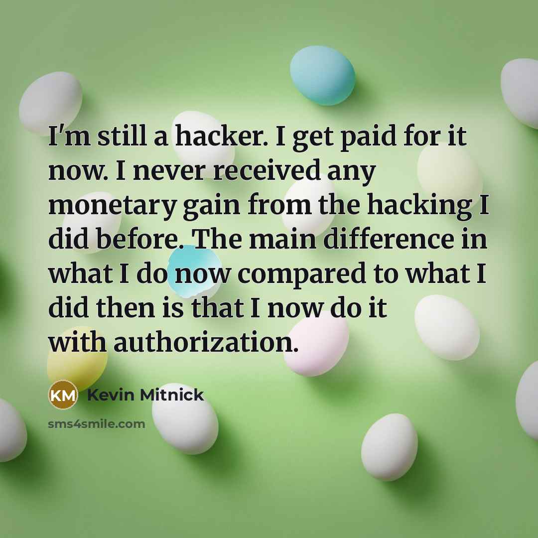 “I'm still a hacker. I get paid for it now.…” quote by Kevin Mitnick